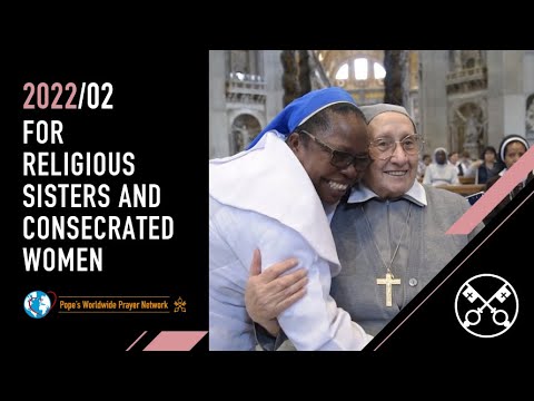 For religious sisters and consecrated women – The Pope Video 02 – February 2022