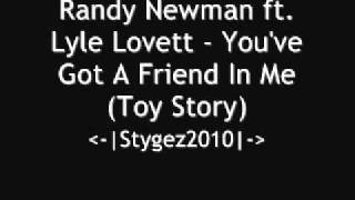 Randy Newman ft. Lyle Lovett - You&#39;ve Got A Friend In Me (Toy Story)