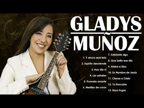 Gladys Muñoz – Grandes Éxitos Cristianos 🎶 Alabanza Que Sana el Alma(VOl.2)