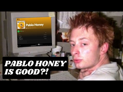 Pablo Honey Is Good?!