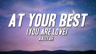 Aaliyah - At Your Best (You Are Love) [Lyrics]