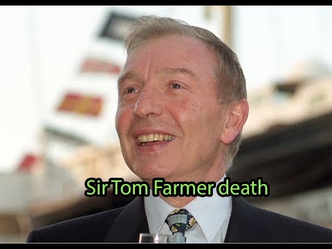 Sir Tom Farmer death