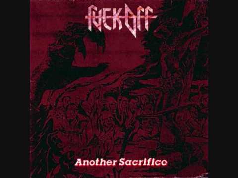 Fuck Off - Another Sacrifice