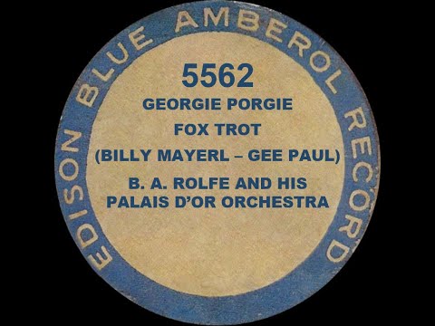5562 - Georgie Porgie - B. A. Rolfe & His Palais d'Or Orchestra