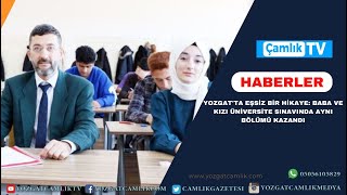 Yozgat'ta Eşsiz bir Hikaye: Baba ve Kızı Üniversite Sınavında Aynı Böl