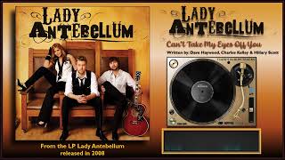 Lady Antebellum - &quot;Can&#39;t Take My Eyes Off You