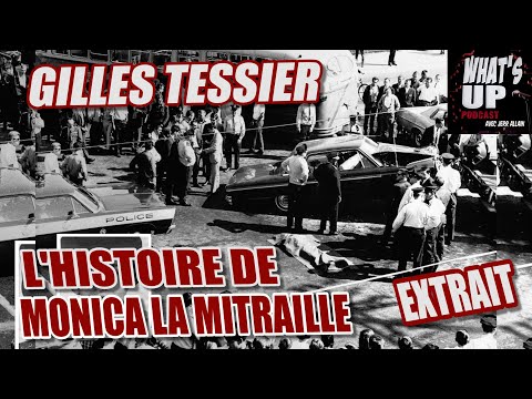 SA MÈRE, MONICA LA MITRAILLE / Gilles Tessier / What's Up Podcast (Extrait)