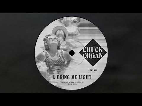 Chuck Cogan - Bring Me Light