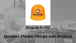 Dispatch #57 - Construction Links Network Platform