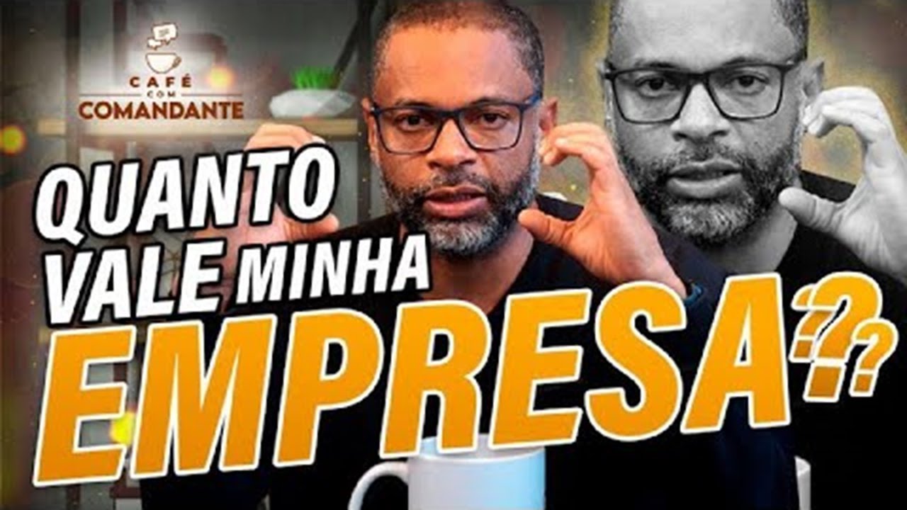 Como descubro o valor da minha empresa? Como saber o preço | Café com Comandante #95