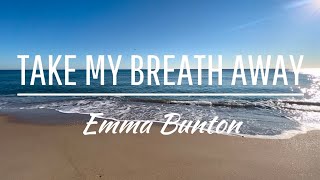 Emma Bunton - Take My Breath Away #lyrics