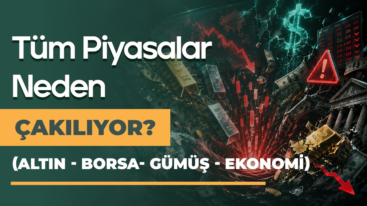 Tüm Piyasalar Neden Çakılıyor? (Altın - Borsa- Gümüş - Ekonomi)
