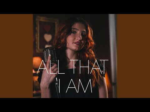 All That I Am
