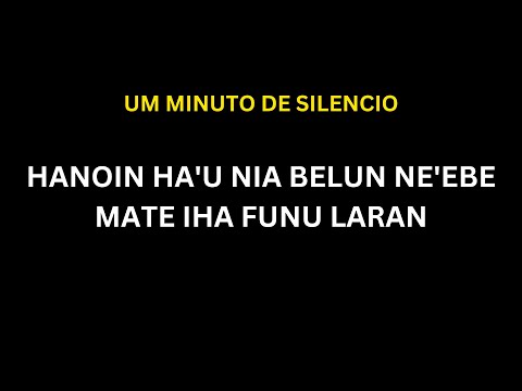 UM MINUTO DE SILENCIO / HANOIN HA'U NIA BELUN NE'EBE MATE IHA FUNU LARAN (Lyrics)