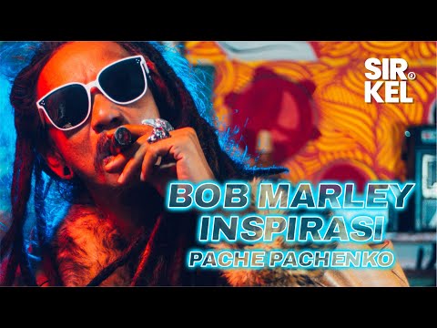 BOB MARLEY & THE WAILERS INSPIRASI PACHE PACHENKO