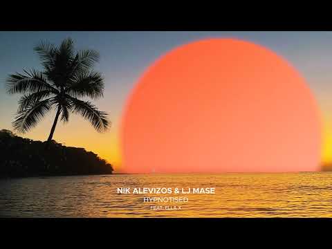 Nik Alevizos & LJ MASE feat. Ella X - Hypnotised