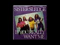 Sister Sledge - If You Really Want Me (12" Long Version) HQ