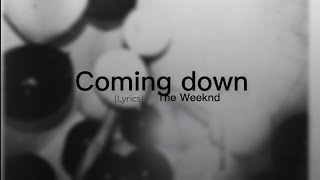 Coming down  (Lyrics) The Weeknd ♡