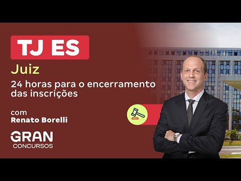 Concurso TJ ES Juiz | 24 horas para o encerramento das inscrições