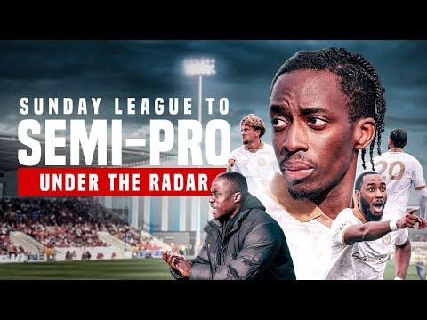 Sunday League To Semi Pro? Under The Radar FC Documentary