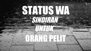 Download lagu STATUS WA 30 DETIK || SINDIRAN UNTUK ORANG PELIT mp3