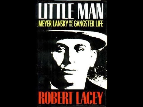 "Little Man: Meyer Lansky and the Gangster Life" By Robert Lacey