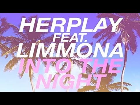 Herplay feat. Limmona - Into the night (2.016) (Emanuele Asti radio edit)