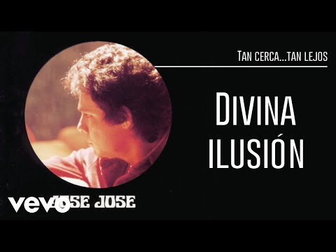 José José - Divina Ilusión