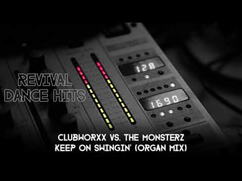 Clubworxx vs. The Monsterz - Keep On Swingin' (Organ Mix) [HQ]