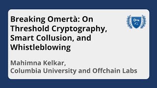 Video: Breaking Omertà: On Threshold Cryptography, Smart Collusion, and Whistleblowing