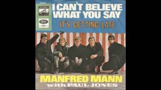 Manfred Mann   I Can't Believe What You Say