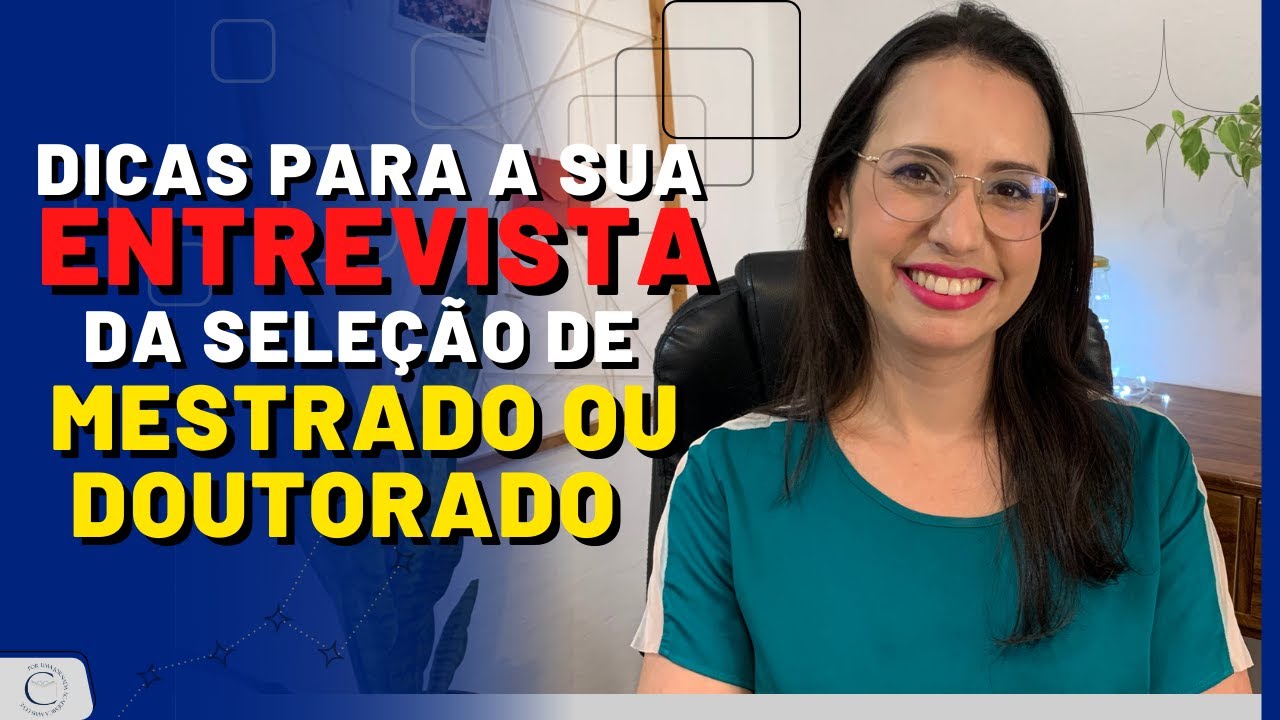 ENTREVISTA DA SELEÇÃO DE MESTRADO OU DOUTORADO: Dicas valiosas!