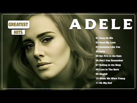 Adele Greatest Hits 2024 ~ Adele Best Songs Playlist 2024