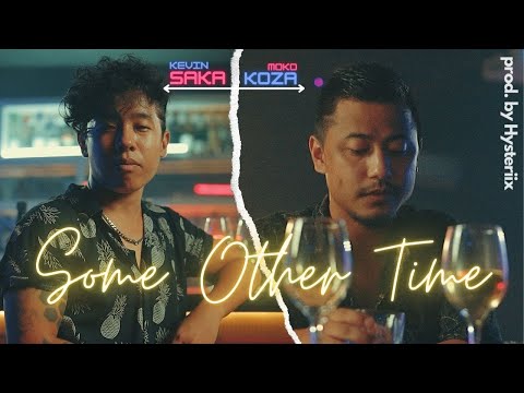 Some Other Time- Kevin Saka Feat Moko Koza | Prod. By Hysteriix | OFFICIAL MUSIC VIDEO