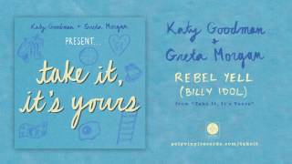 Katy Goodman & Greta Morgan - Rebel Yell (Billy Idol) [OFFICIAL AUDIO]