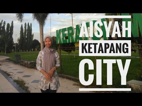 Ketapang City, West Kalimantan - English for Tourism - Siti Aisyah