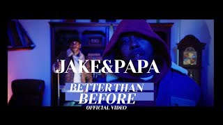 Jake&Papa - "Better Than Before" (Official Video)