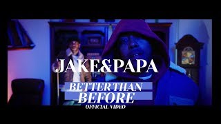 Jake&amp;Papa - &quot;Better Than Before&quot; (Official Video)