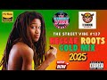 DJ BUNDUKI THE STREET VIBE 127 2025 REGGAE ROOTS GOLD OFFICIAL AUDIO