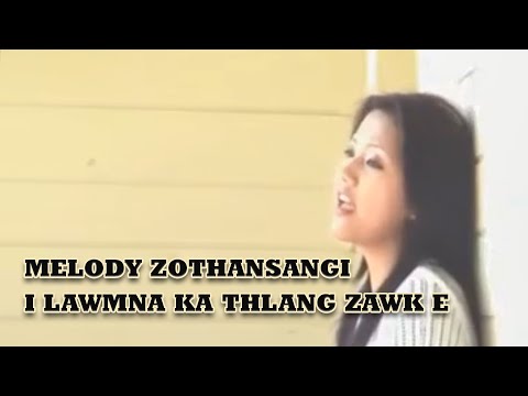 MELODY ZOTHANSANGI | I LAWMNA KA THLANG ZAWK E