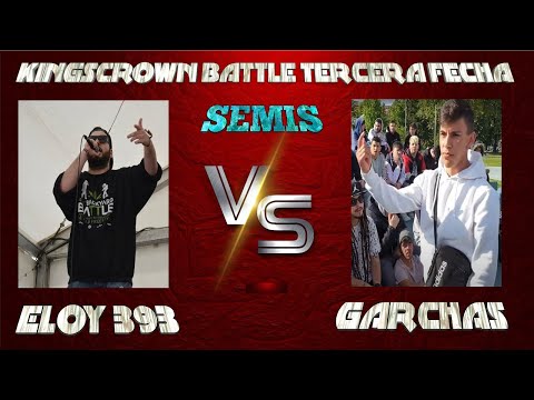 Eloy393 vs Garchas - SEMIFINAL - King's Crown Battle Tercera Fecha