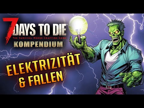 7 Days to Die 1.0 | Alles zu Elektrizität & Fallen | Tür Zugbrücke Elektrozaun | Tutorial Deutsch