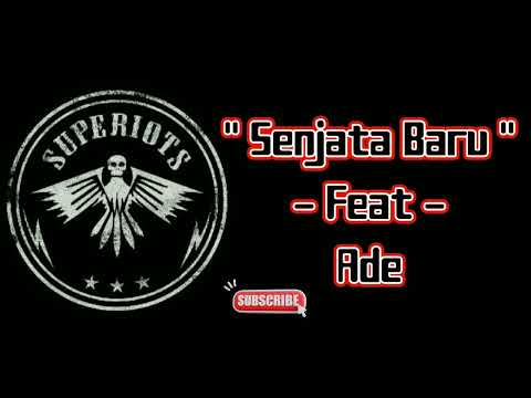 SUPERIOTS feat Ade - Senjata Baru