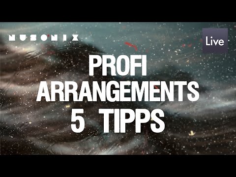 Musik Arrangieren Lernen - 5 Tipps für eure Tracks!