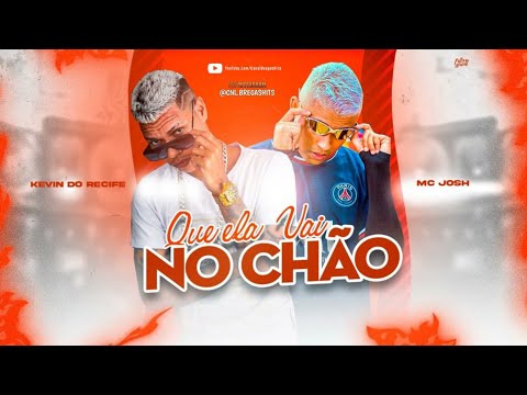 🔵 KEVIN DO RECIFE, Feat. MC JOSH - QUE ELA VAI NO CHÃO / DO JEITO POMPOM - REMIX BREGA FUNK