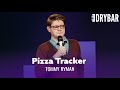 Nothing Is More Exciting Than The Pizza Tracker Tommy Ryman