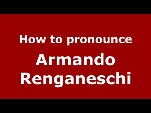 How to pronounce Armando Renganeschi (Spanish/Argentina) - PronounceNames.com