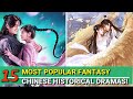 MOST POPULAR CHINESE FANTASY HISTORICAL DRAMAS OF ALL TIME!