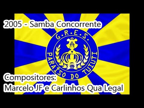 Paraíso do Tuiuti 2005 - Samba Concorrente Marcelo JF e Carlinhos Qua Legal