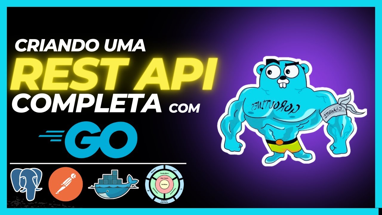 Como criar uma REST API completa do zero com GO | Golang tutorial - iniciante